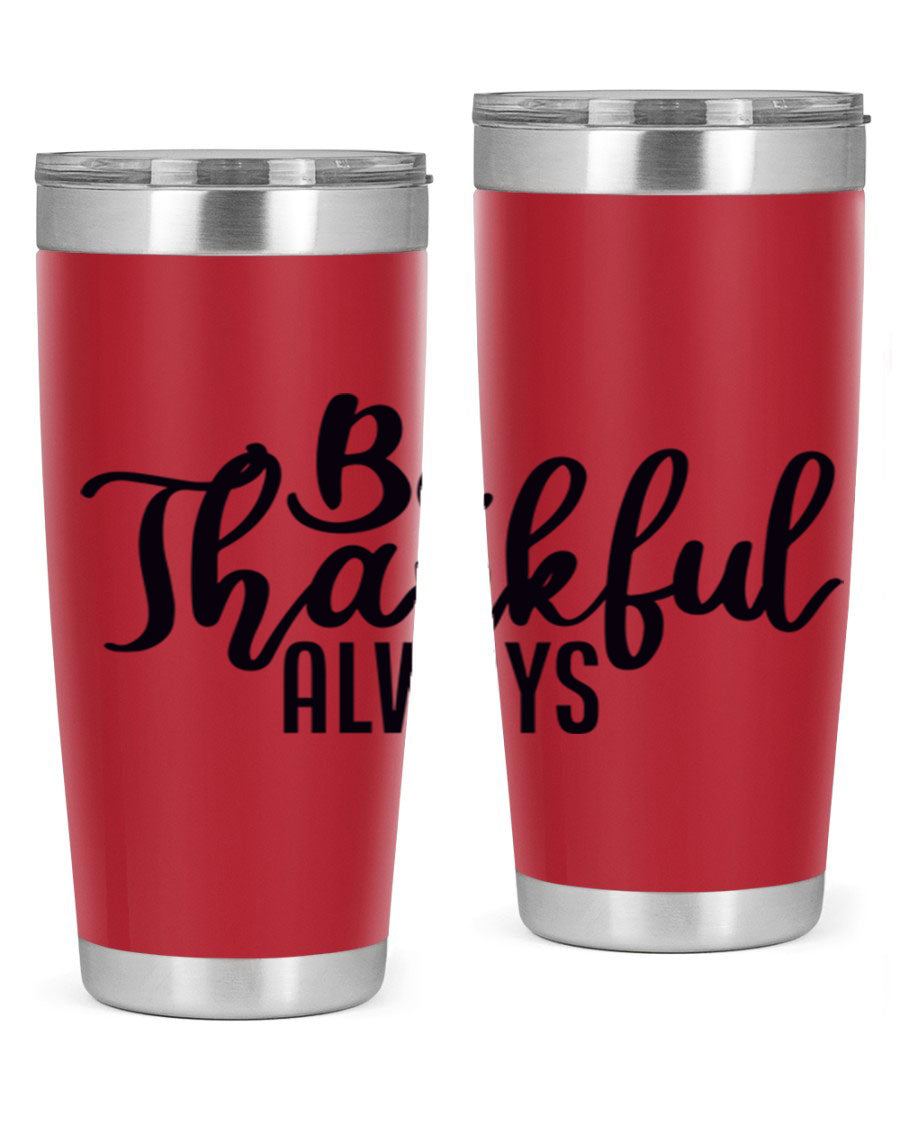 Be Thankful Always 20oz and 30oz tumblers featuring double wall vacuum stainless steel design, perfect for hot and cold beverages.