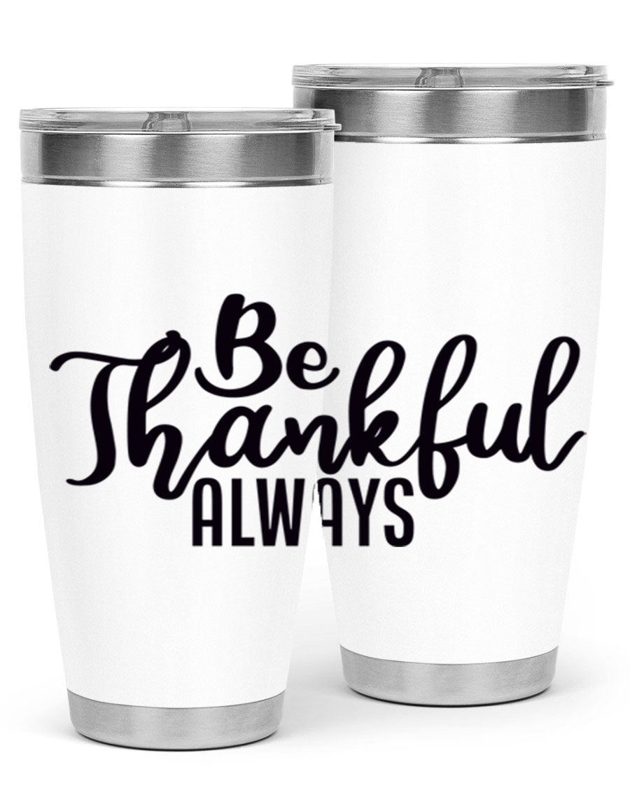 Be Thankful Always 20oz and 30oz tumblers featuring double wall vacuum stainless steel design, perfect for hot and cold beverages.
