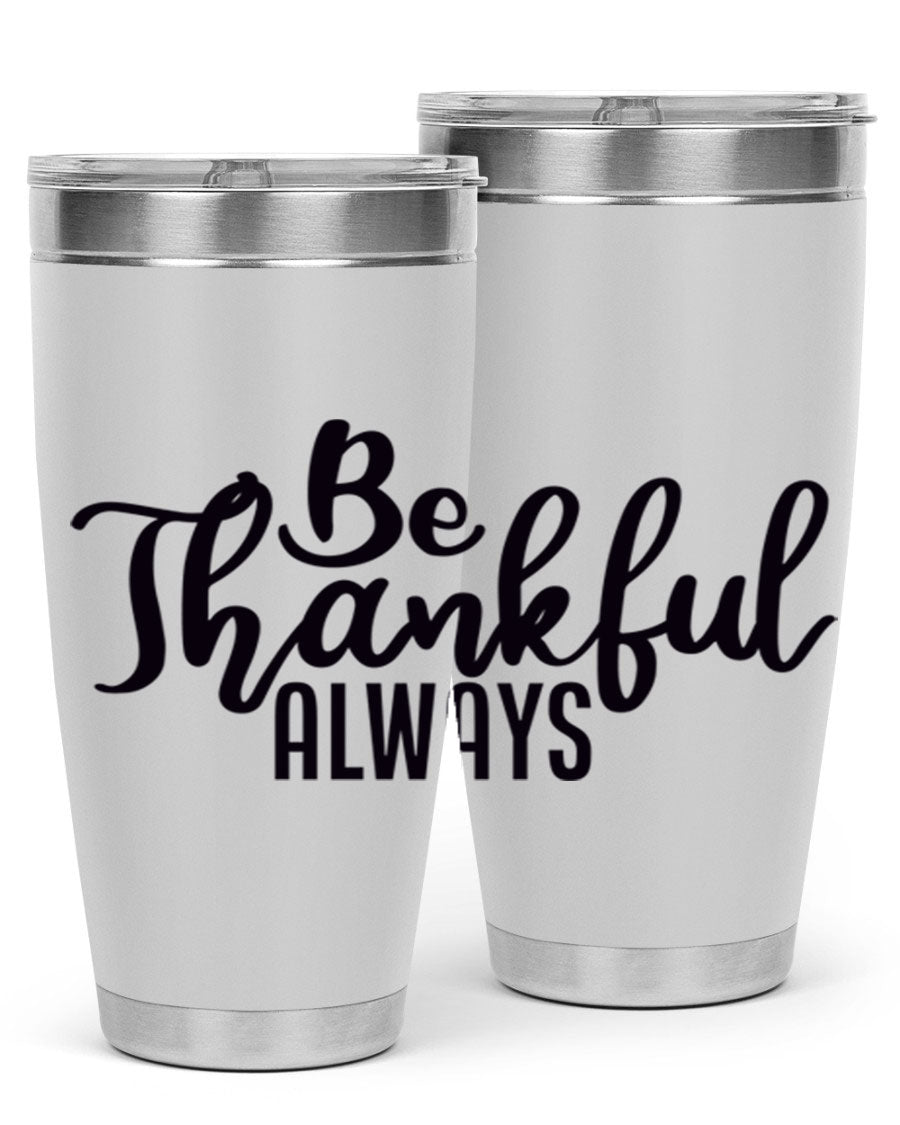Be Thankful Always 20oz and 30oz tumblers featuring double wall vacuum stainless steel design, perfect for hot and cold beverages.