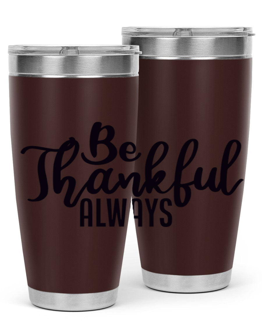 Be Thankful Always 20oz and 30oz tumblers featuring double wall vacuum stainless steel design, perfect for hot and cold beverages.