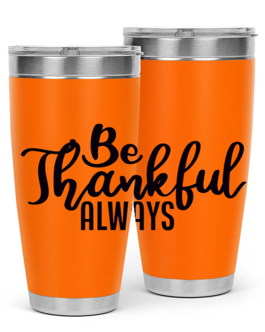 Be Thankful Always 20oz and 30oz tumblers featuring double wall vacuum stainless steel design, perfect for hot and cold beverages.