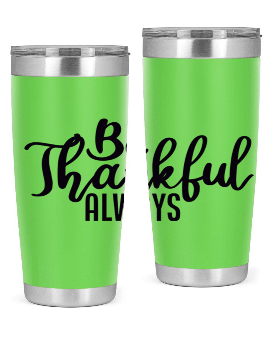 Be Thankful Always 20oz and 30oz tumblers featuring double wall vacuum stainless steel design, perfect for hot and cold beverages.