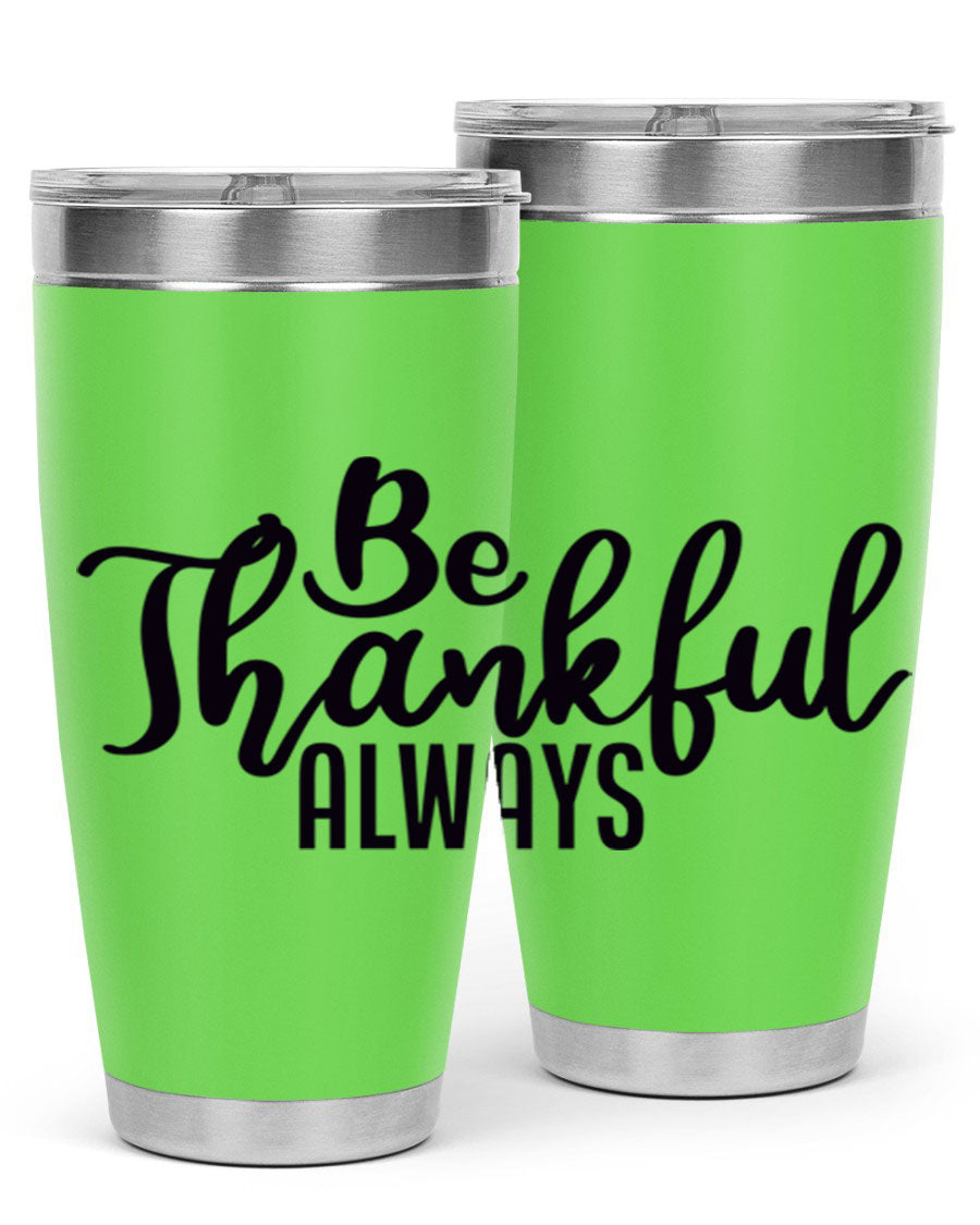 Be Thankful Always 20oz and 30oz tumblers featuring double wall vacuum stainless steel design, perfect for hot and cold beverages.