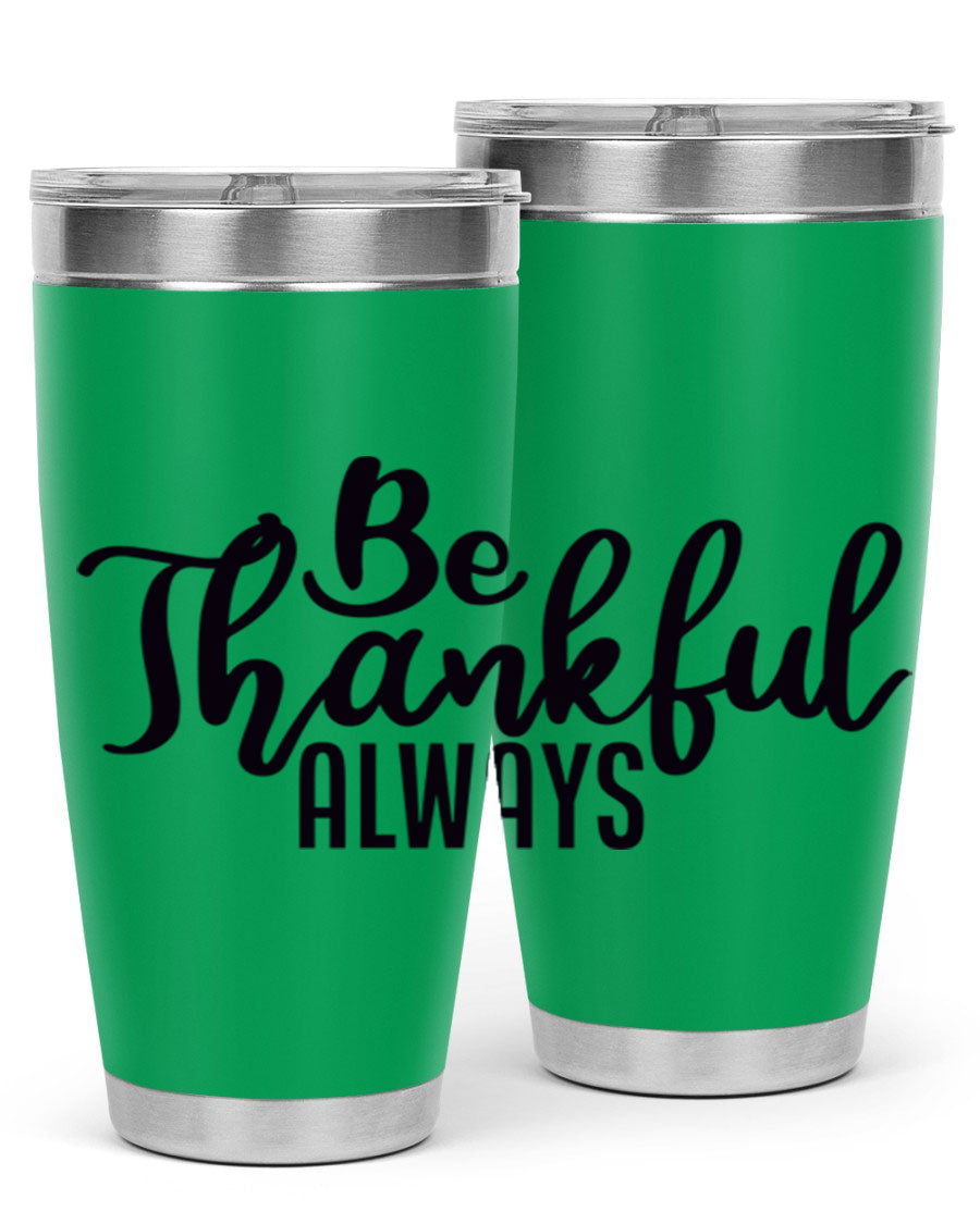 Be Thankful Always 20oz and 30oz tumblers featuring double wall vacuum stainless steel design, perfect for hot and cold beverages.