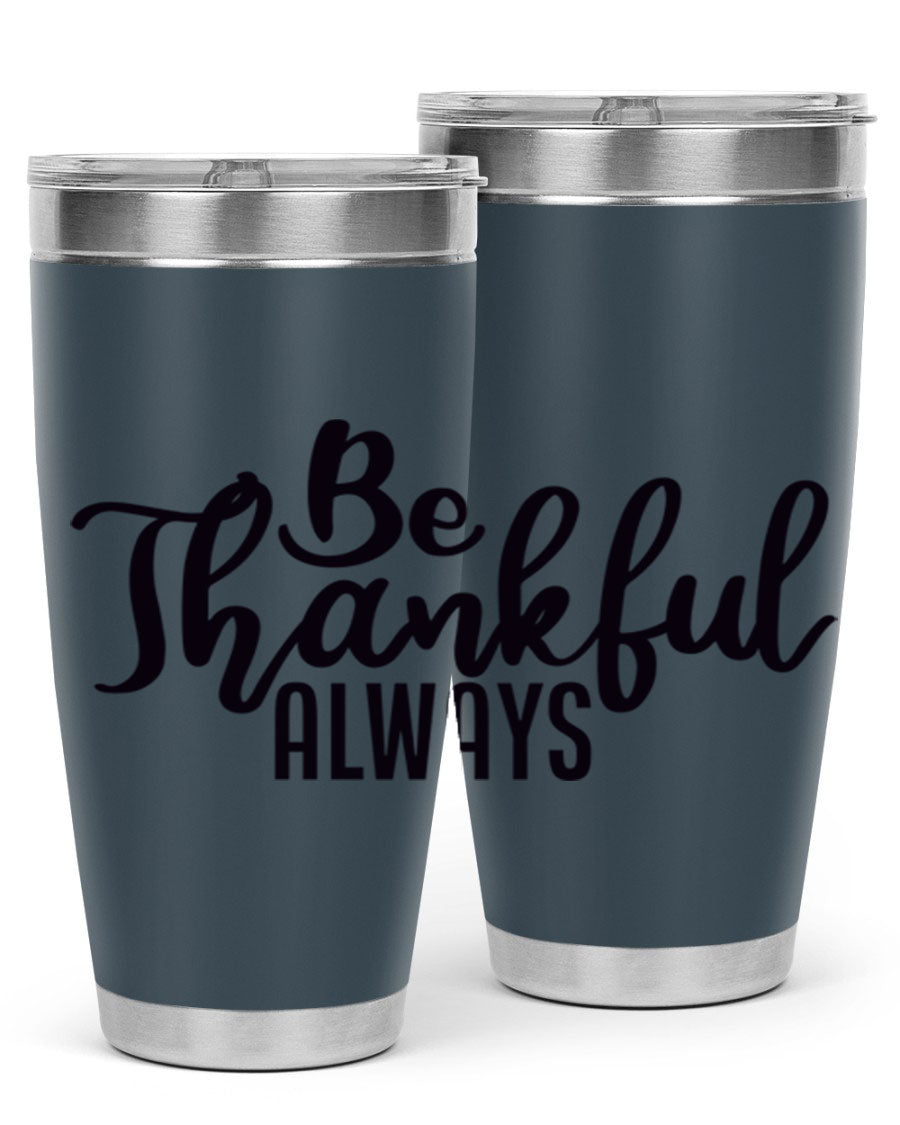 Be Thankful Always 20oz and 30oz tumblers featuring double wall vacuum stainless steel design, perfect for hot and cold beverages.