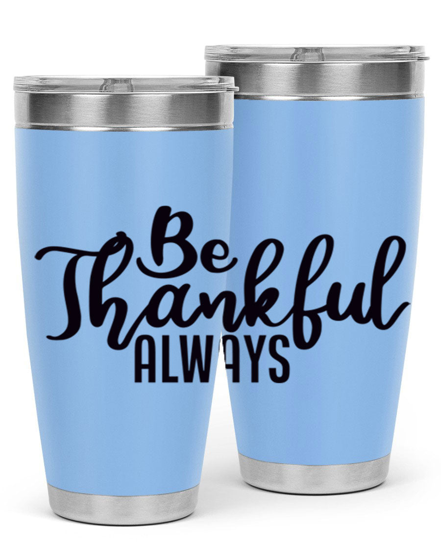 Be Thankful Always 20oz and 30oz tumblers featuring double wall vacuum stainless steel design, perfect for hot and cold beverages.