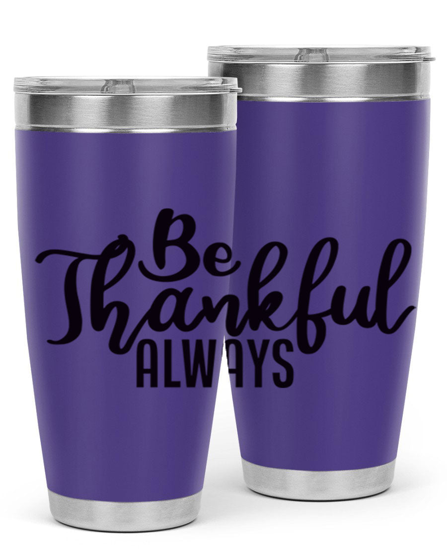 Be Thankful Always 20oz and 30oz tumblers featuring double wall vacuum stainless steel design, perfect for hot and cold beverages.
