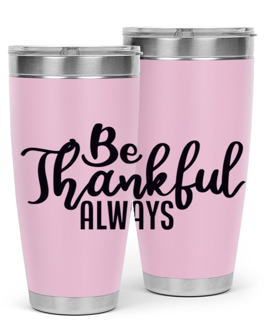 Be Thankful Always 20oz and 30oz tumblers featuring double wall vacuum stainless steel design, perfect for hot and cold beverages.