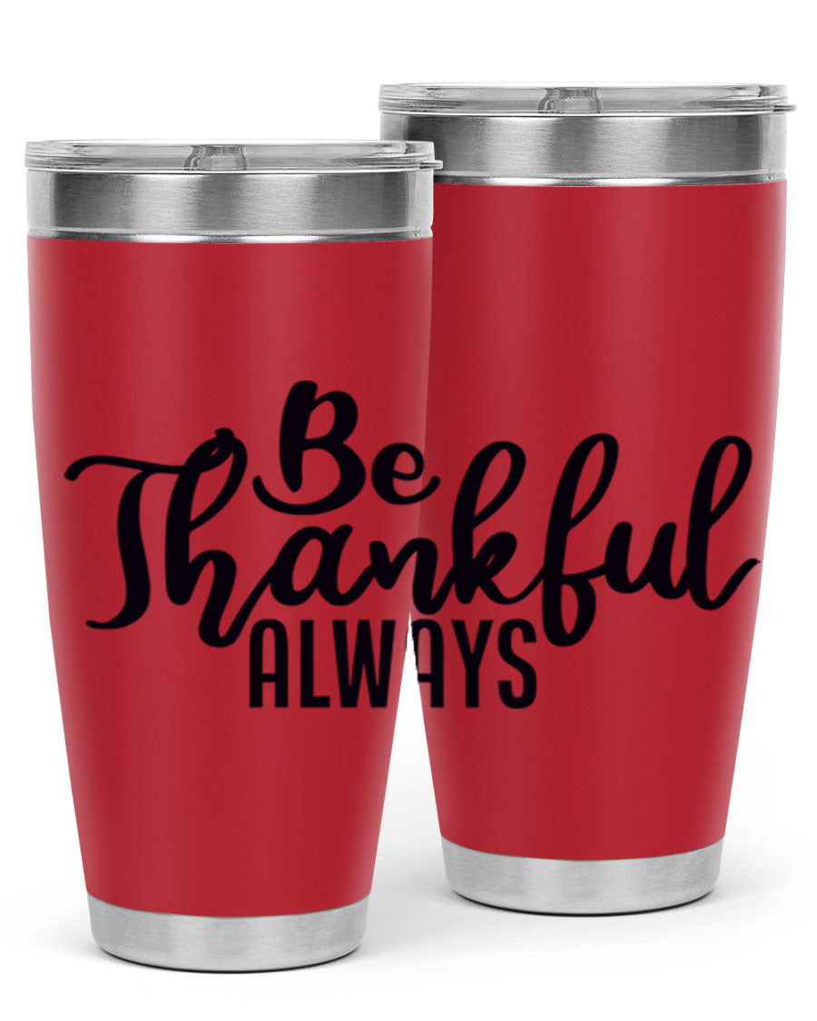 Be Thankful Always 20oz and 30oz tumblers featuring double wall vacuum stainless steel design, perfect for hot and cold beverages.