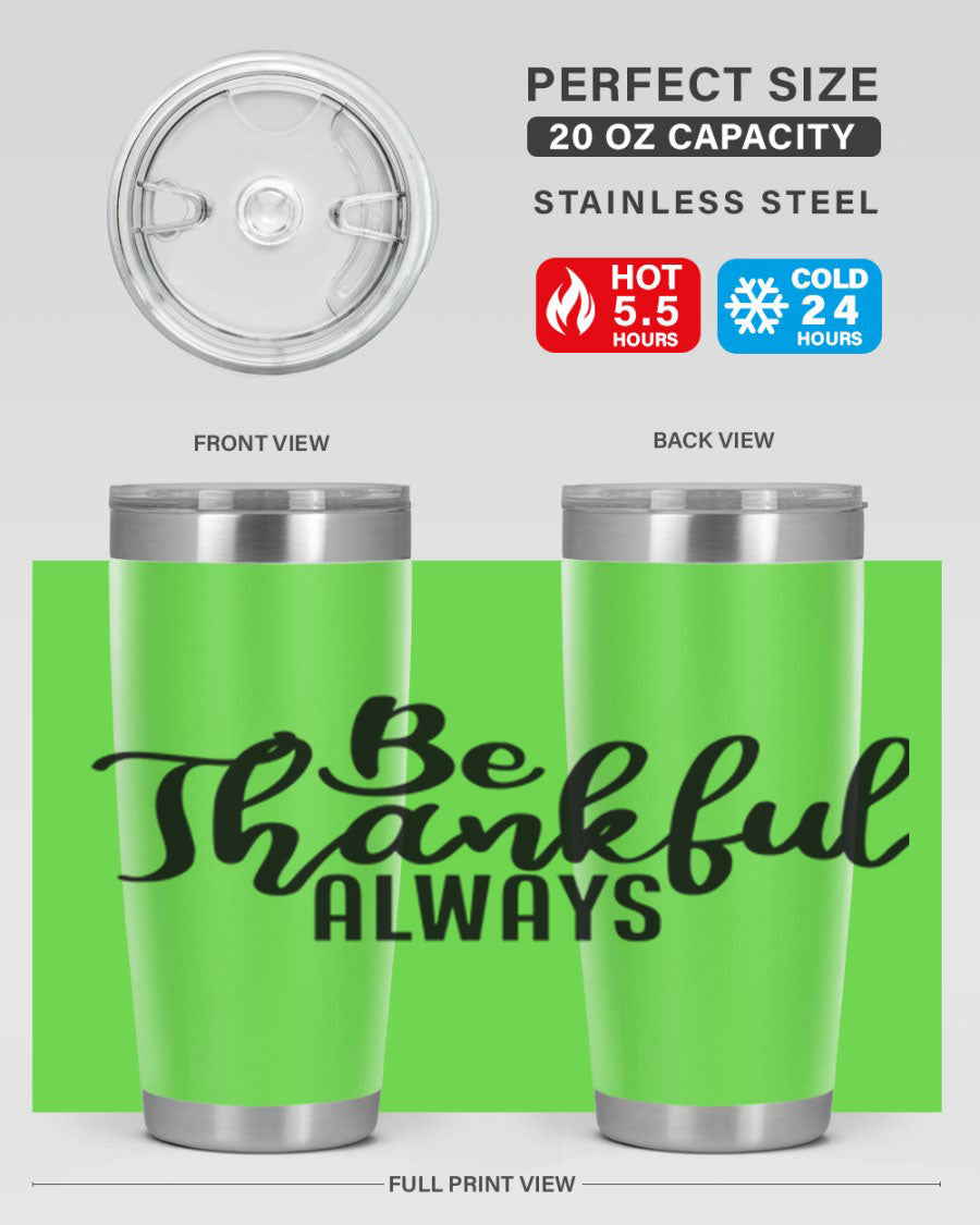 Be Thankful Always 20oz and 30oz tumblers featuring double wall vacuum stainless steel design, perfect for hot and cold beverages.