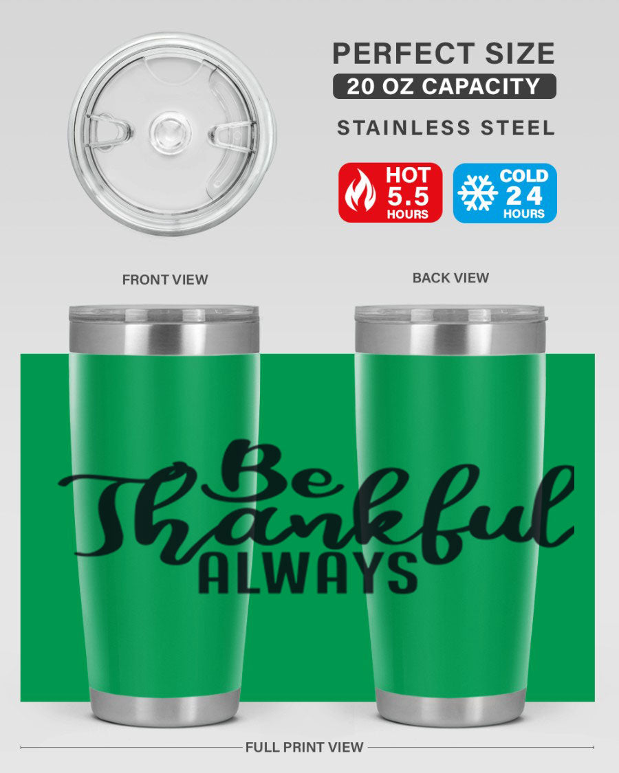Be Thankful Always 20oz and 30oz tumblers featuring double wall vacuum stainless steel design, perfect for hot and cold beverages.