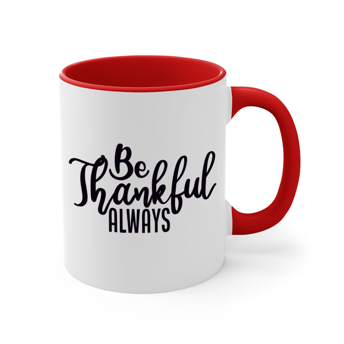 Be Thankful Always Mug with colorful handle and glossy finish, available in multiple colors and sizes.