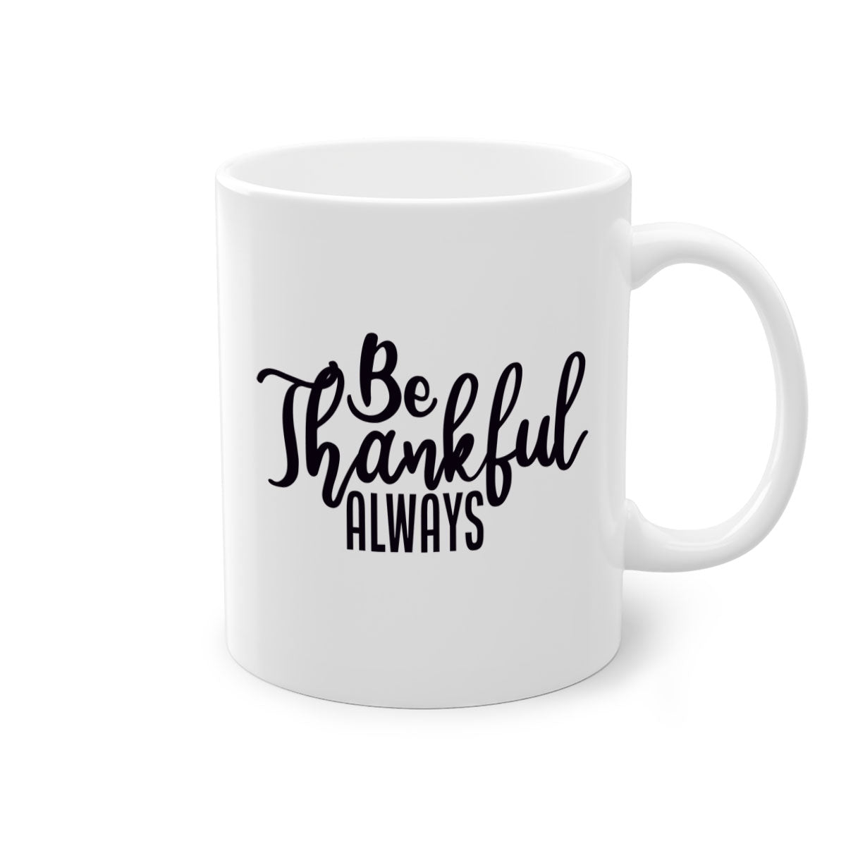 Be Thankful Always Mug with colorful handle and glossy finish, available in multiple colors and sizes.