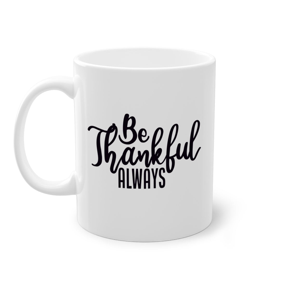 Be Thankful Always Mug with colorful handle and glossy finish, available in multiple colors and sizes.