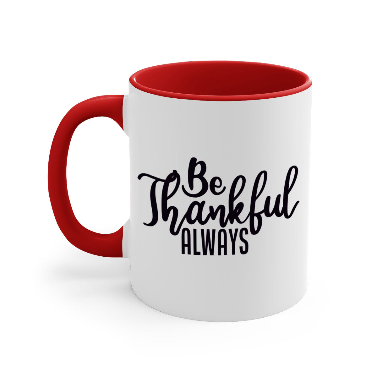 Be Thankful Always Mug with colorful handle and glossy finish, available in multiple colors and sizes.