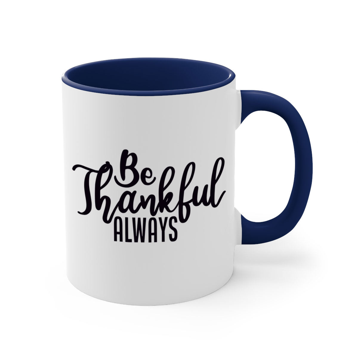 Be Thankful Always Mug with colorful handle and glossy finish, available in multiple colors and sizes.