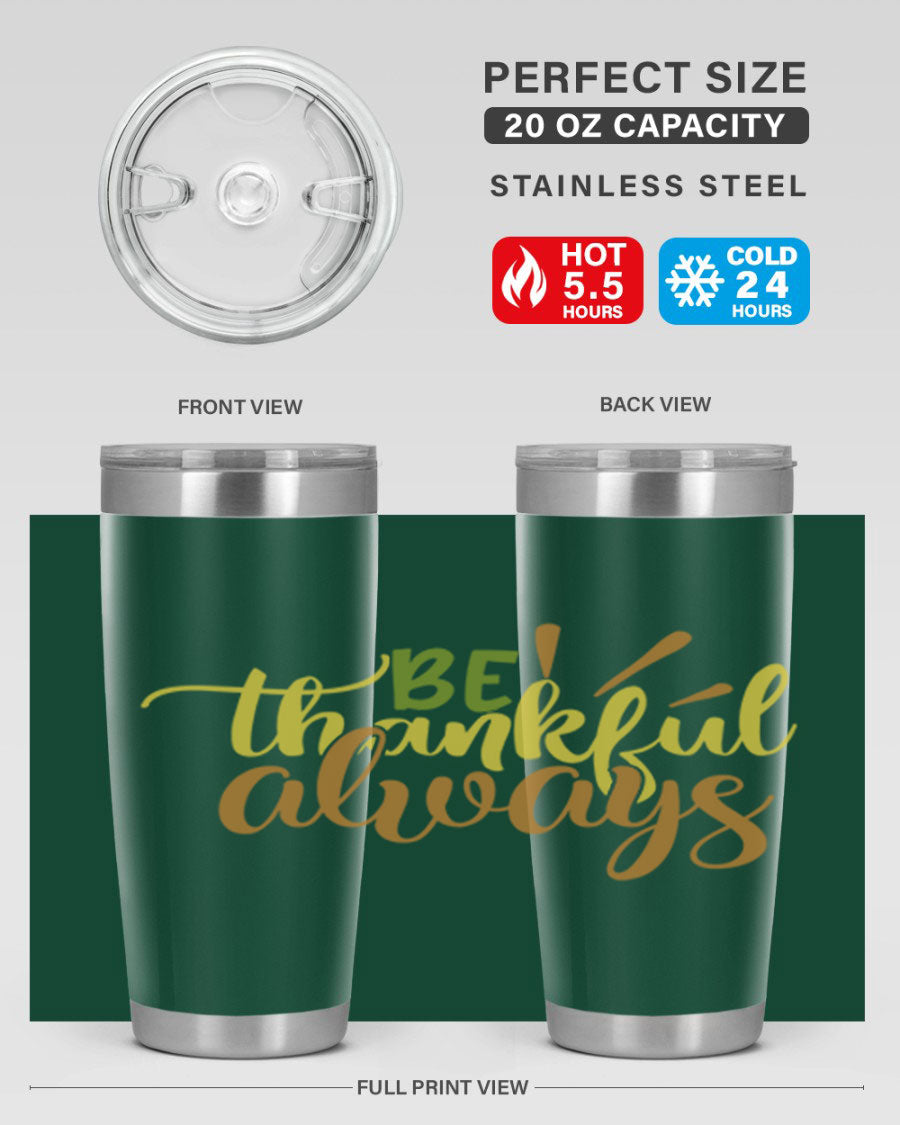 Be Thankful Always 20oz Tumbler featuring double wall vacuum stainless steel with copper lining and a drink-thru lid, ideal for hot and cold beverages.