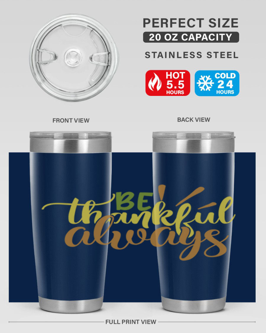 Be Thankful Always 20oz Tumbler featuring double wall vacuum stainless steel with copper lining and a drink-thru lid, ideal for hot and cold beverages.