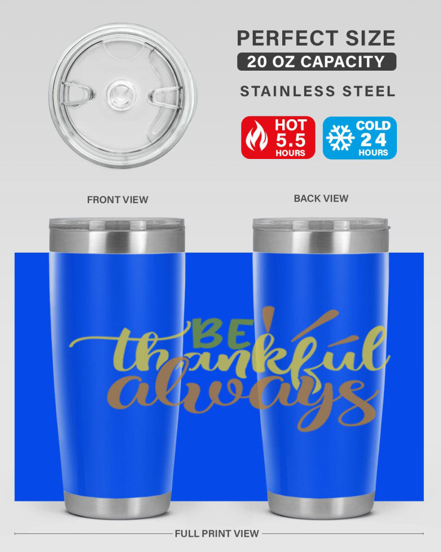 Be Thankful Always 20oz Tumbler featuring double wall vacuum stainless steel with copper lining and a drink-thru lid, ideal for hot and cold beverages.