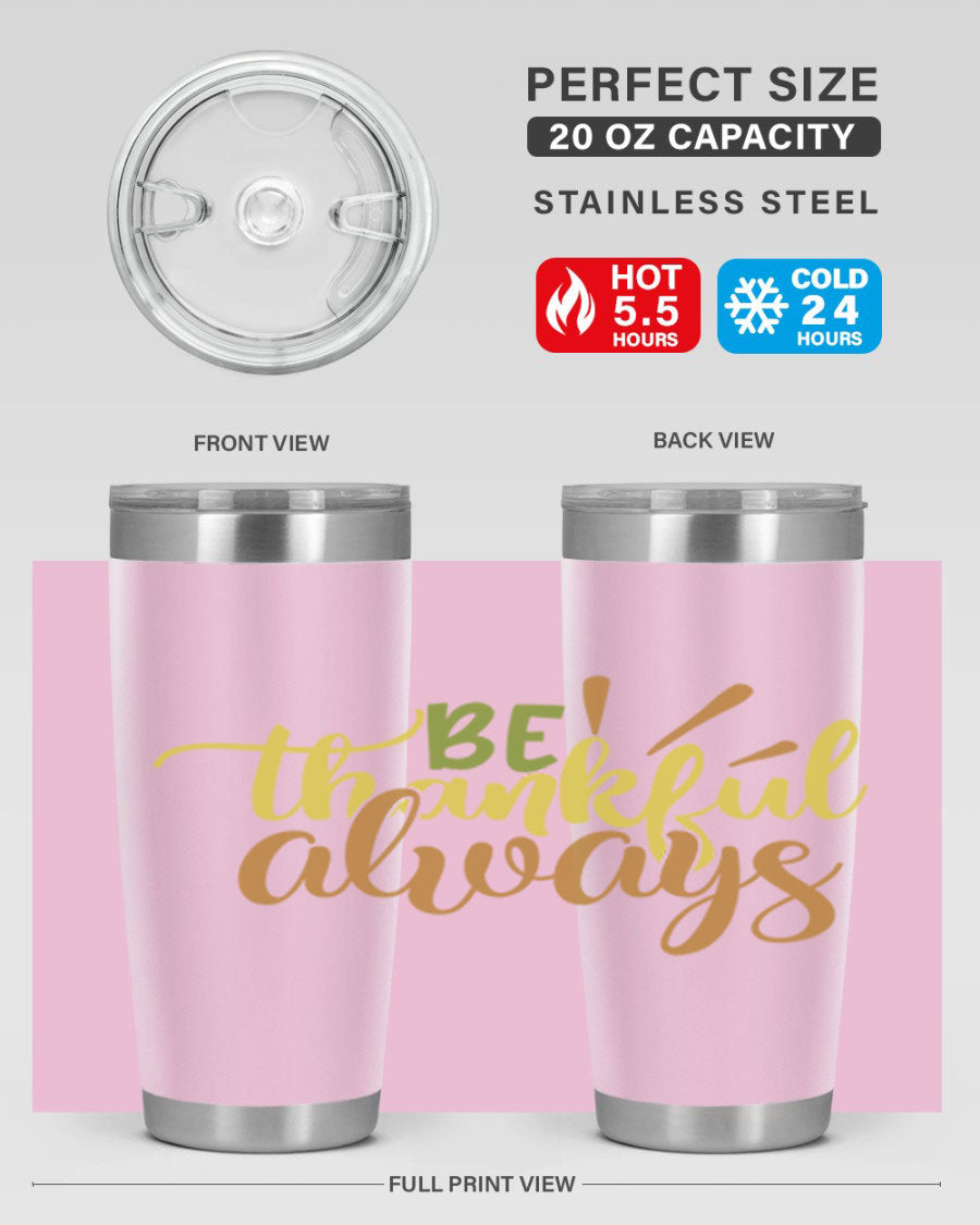 Be Thankful Always 20oz Tumbler featuring double wall vacuum stainless steel with copper lining and a drink-thru lid, ideal for hot and cold beverages.