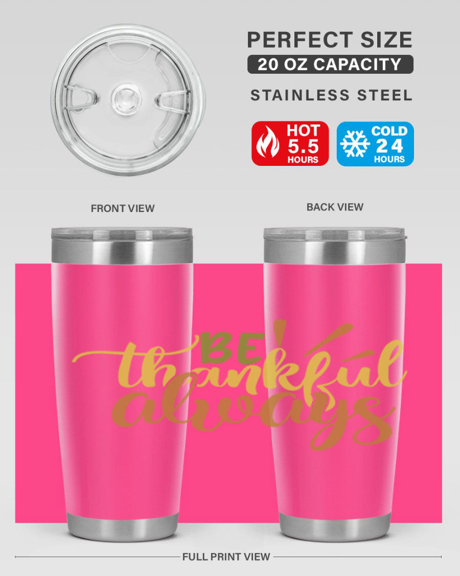 Be Thankful Always 20oz Tumbler featuring double wall vacuum stainless steel with copper lining and a drink-thru lid, ideal for hot and cold beverages.