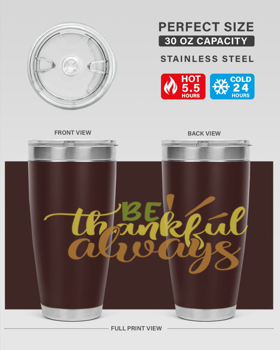 Be Thankful Always 20oz Tumbler featuring double wall vacuum stainless steel with copper lining and a drink-thru lid, ideal for hot and cold beverages.