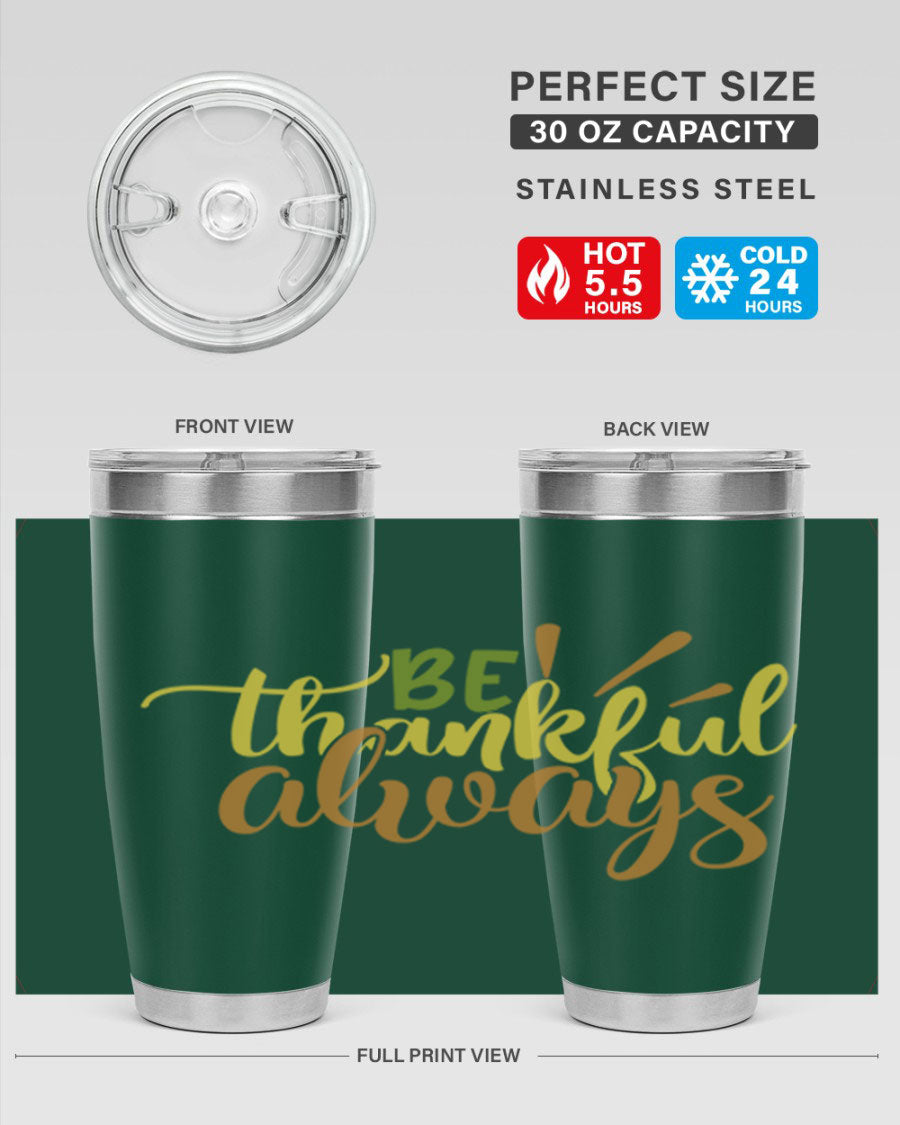 Be Thankful Always 20oz Tumbler featuring double wall vacuum stainless steel with copper lining and a drink-thru lid, ideal for hot and cold beverages.