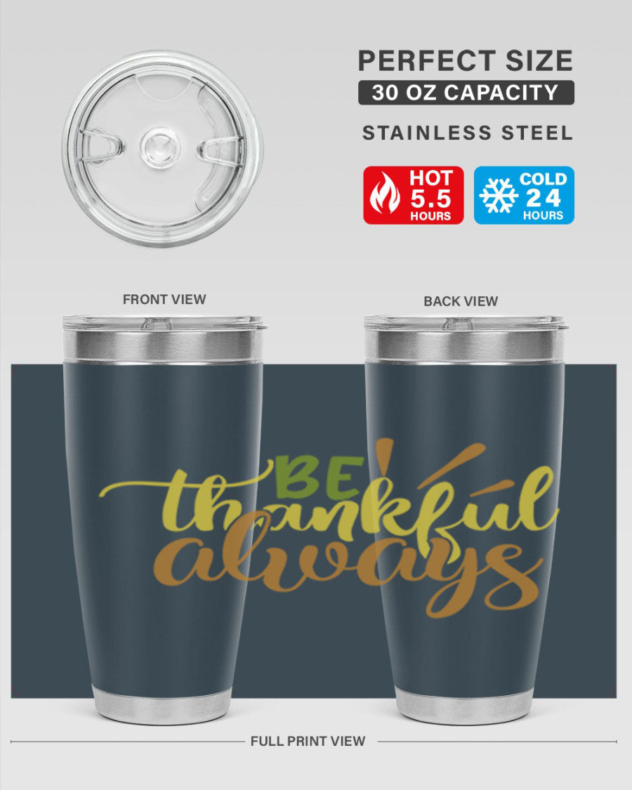 Be Thankful Always 20oz Tumbler featuring double wall vacuum stainless steel with copper lining and a drink-thru lid, ideal for hot and cold beverages.
