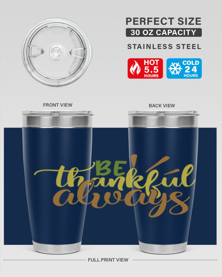 Be Thankful Always 20oz Tumbler featuring double wall vacuum stainless steel with copper lining and a drink-thru lid, ideal for hot and cold beverages.