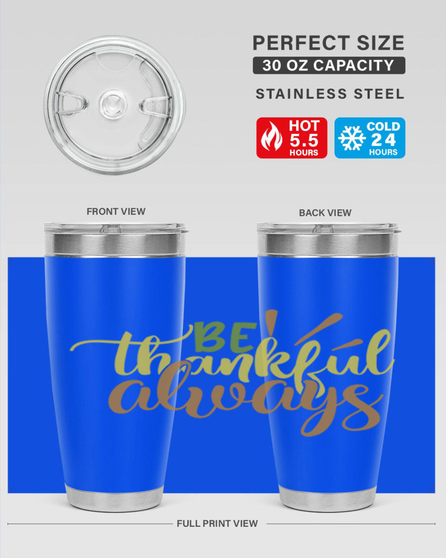 Be Thankful Always 20oz Tumbler featuring double wall vacuum stainless steel with copper lining and a drink-thru lid, ideal for hot and cold beverages.