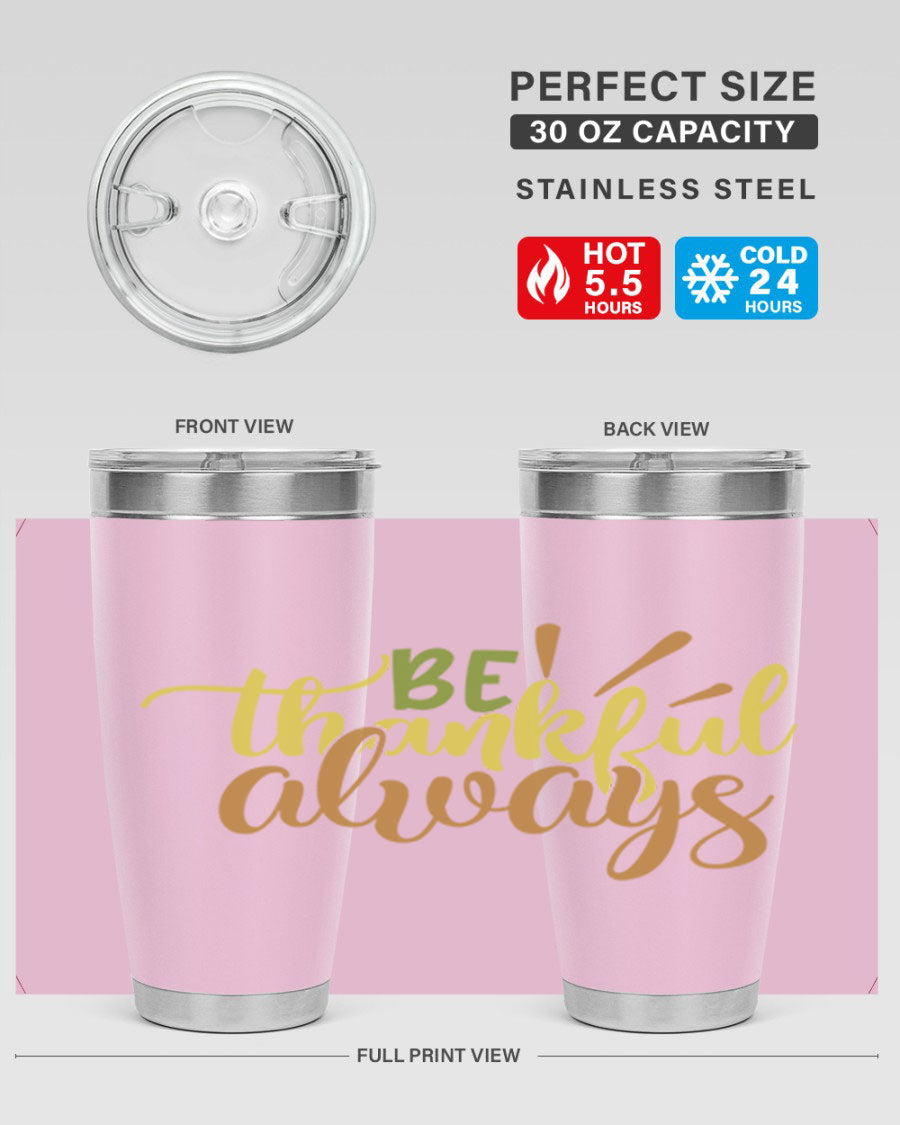 Be Thankful Always 20oz Tumbler featuring double wall vacuum stainless steel with copper lining and a drink-thru lid, ideal for hot and cold beverages.