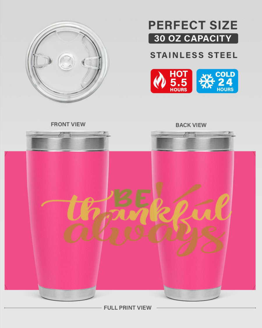 Be Thankful Always 20oz Tumbler featuring double wall vacuum stainless steel with copper lining and a drink-thru lid, ideal for hot and cold beverages.