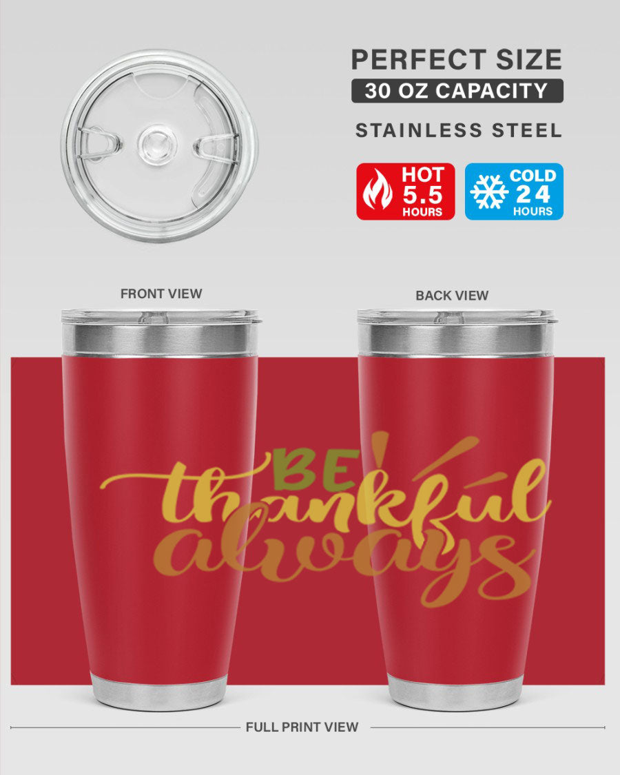 Be Thankful Always 20oz Tumbler featuring double wall vacuum stainless steel with copper lining and a drink-thru lid, ideal for hot and cold beverages.