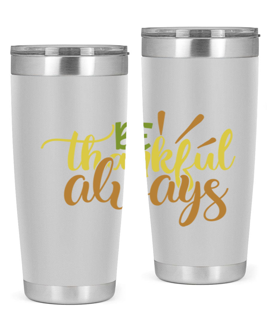 Be Thankful Always 20oz Tumbler featuring double wall vacuum stainless steel with copper lining and a drink-thru lid, ideal for hot and cold beverages.