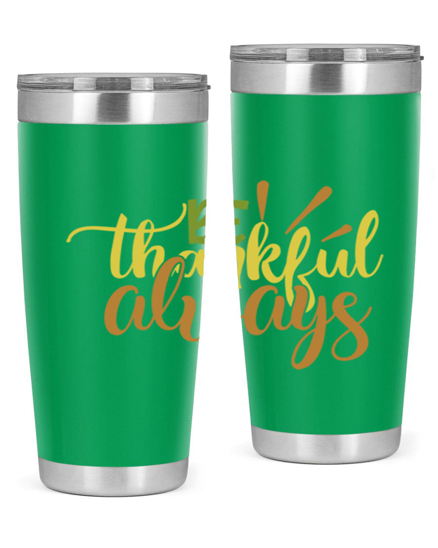 Be Thankful Always 20oz Tumbler featuring double wall vacuum stainless steel with copper lining and a drink-thru lid, ideal for hot and cold beverages.