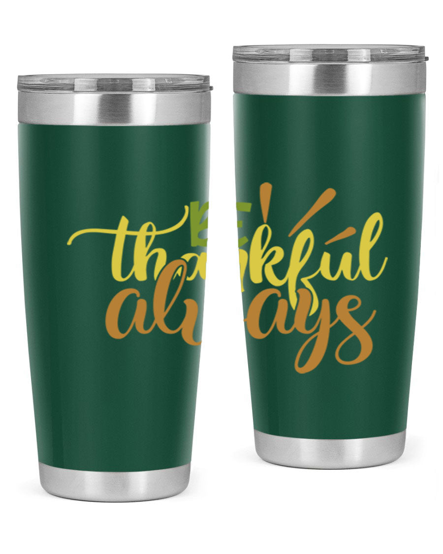 Be Thankful Always 20oz Tumbler featuring double wall vacuum stainless steel with copper lining and a drink-thru lid, ideal for hot and cold beverages.