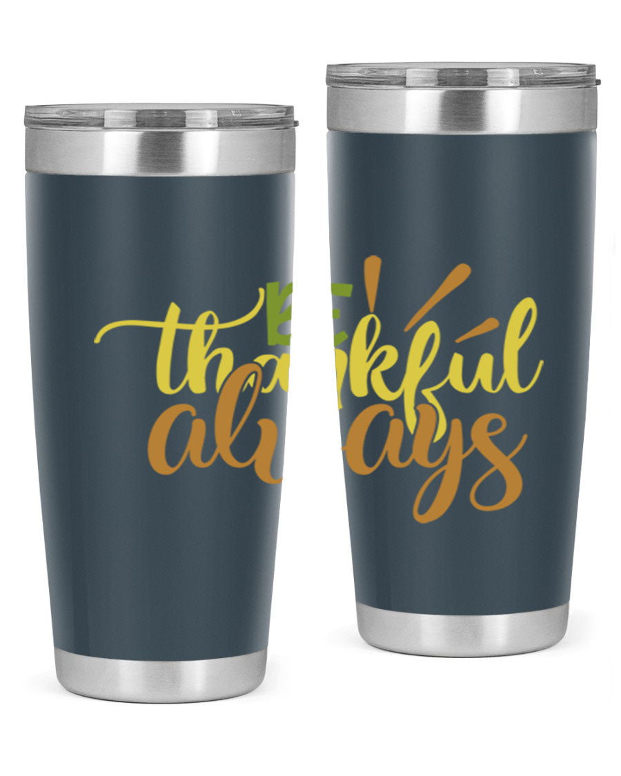 Be Thankful Always 20oz Tumbler featuring double wall vacuum stainless steel with copper lining and a drink-thru lid, ideal for hot and cold beverages.