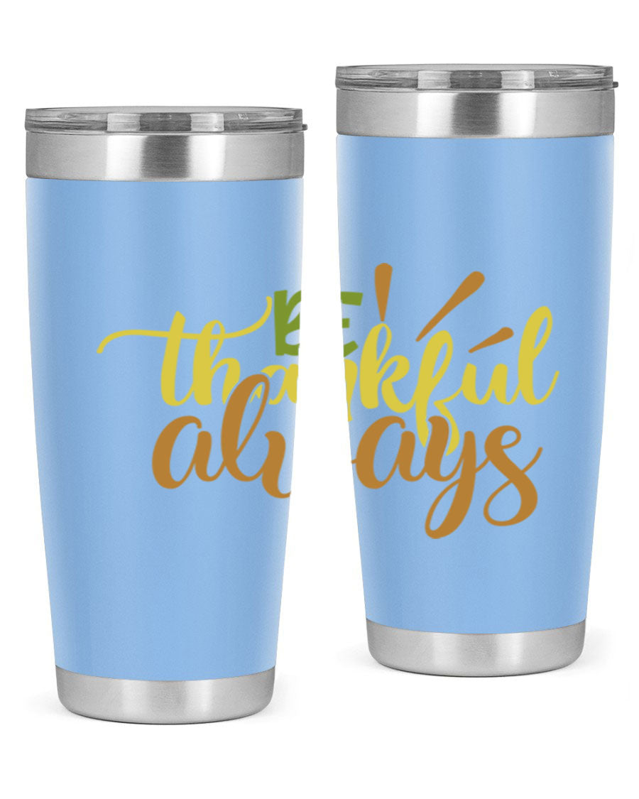 Be Thankful Always 20oz Tumbler featuring double wall vacuum stainless steel with copper lining and a drink-thru lid, ideal for hot and cold beverages.