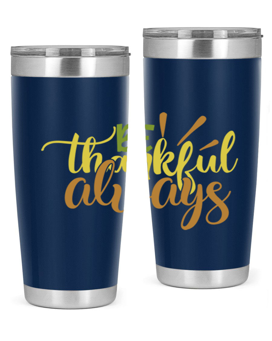 Be Thankful Always 20oz Tumbler featuring double wall vacuum stainless steel with copper lining and a drink-thru lid, ideal for hot and cold beverages.