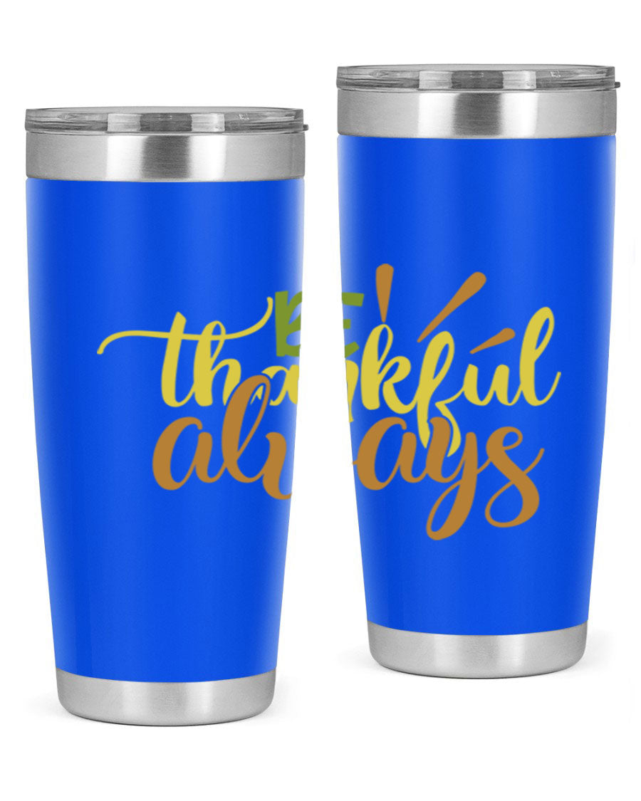 Be Thankful Always 20oz Tumbler featuring double wall vacuum stainless steel with copper lining and a drink-thru lid, ideal for hot and cold beverages.
