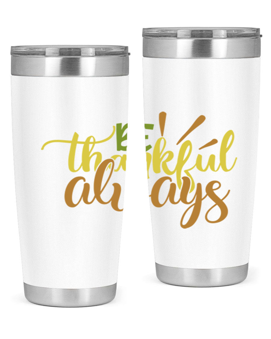 Be Thankful Always 20oz Tumbler featuring double wall vacuum stainless steel with copper lining and a drink-thru lid, ideal for hot and cold beverages.
