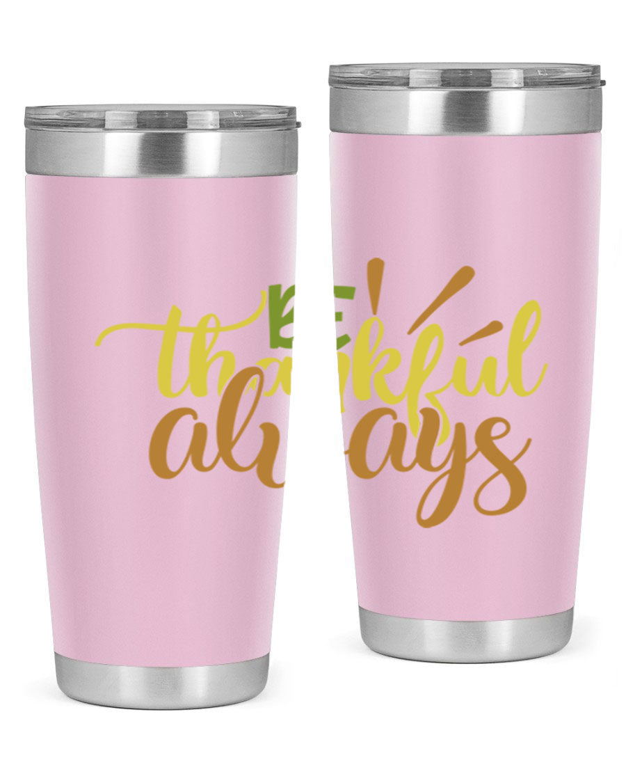 Be Thankful Always 20oz Tumbler featuring double wall vacuum stainless steel with copper lining and a drink-thru lid, ideal for hot and cold beverages.