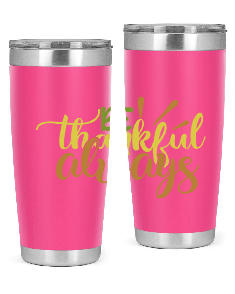Be Thankful Always 20oz Tumbler featuring double wall vacuum stainless steel with copper lining and a drink-thru lid, ideal for hot and cold beverages.