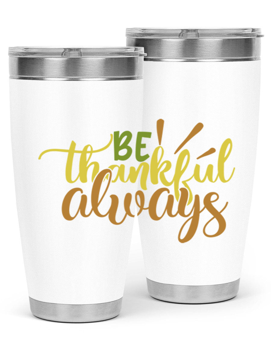 Be Thankful Always 20oz Tumbler featuring double wall vacuum stainless steel with copper lining and a drink-thru lid, ideal for hot and cold beverages.