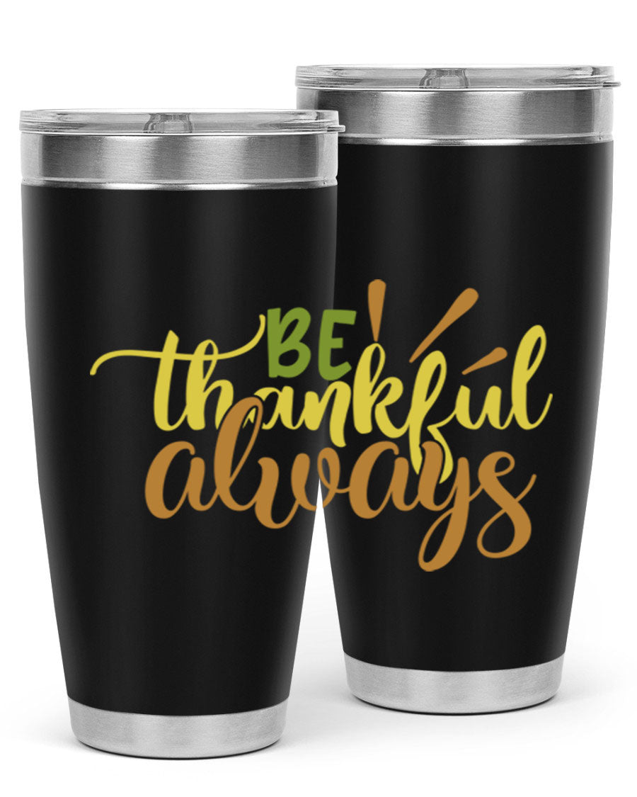 Be Thankful Always 20oz Tumbler featuring double wall vacuum stainless steel with copper lining and a drink-thru lid, ideal for hot and cold beverages.