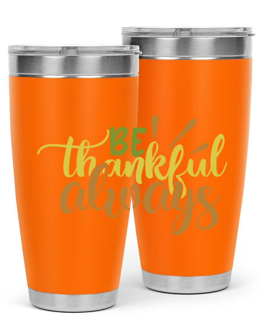 Be Thankful Always 20oz Tumbler featuring double wall vacuum stainless steel with copper lining and a drink-thru lid, ideal for hot and cold beverages.