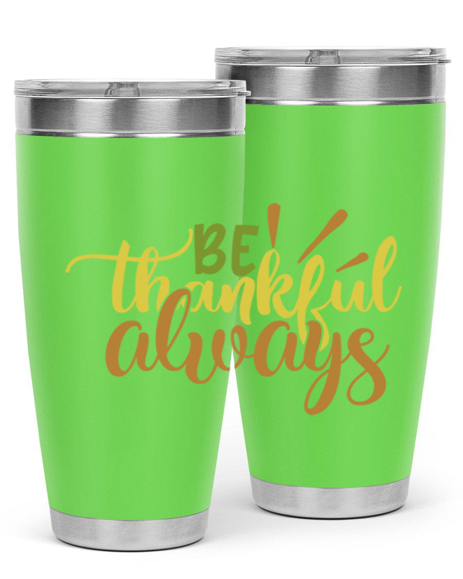 Be Thankful Always 20oz Tumbler featuring double wall vacuum stainless steel with copper lining and a drink-thru lid, ideal for hot and cold beverages.