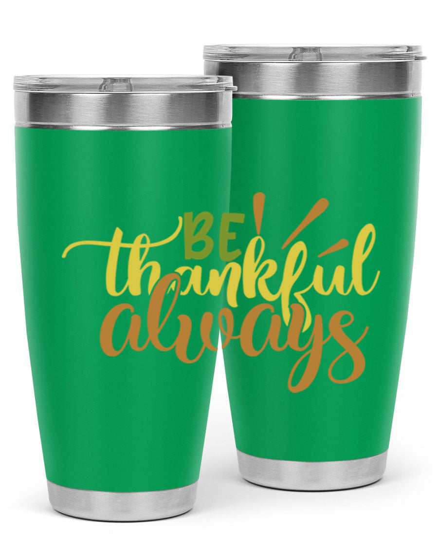 Be Thankful Always 20oz Tumbler featuring double wall vacuum stainless steel with copper lining and a drink-thru lid, ideal for hot and cold beverages.