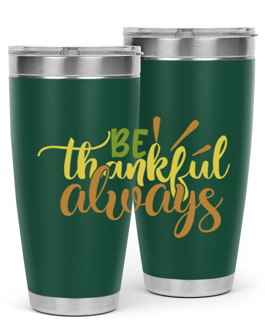 Be Thankful Always 20oz Tumbler featuring double wall vacuum stainless steel with copper lining and a drink-thru lid, ideal for hot and cold beverages.
