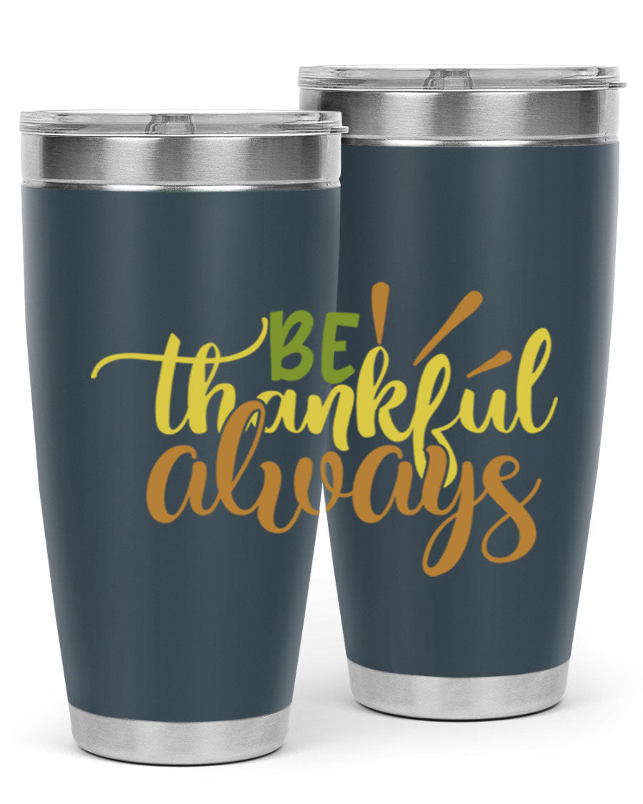 Be Thankful Always 20oz Tumbler featuring double wall vacuum stainless steel with copper lining and a drink-thru lid, ideal for hot and cold beverages.